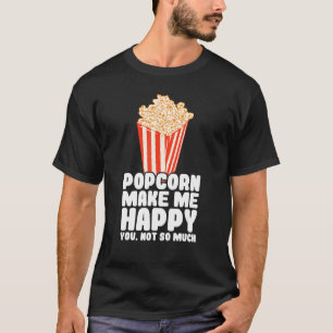 Popcorn Make Me Happy Popcorn Corn Popcorn T-Shirt