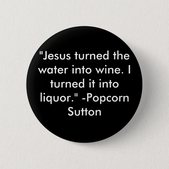 Popcorn Sutton Button (Front)