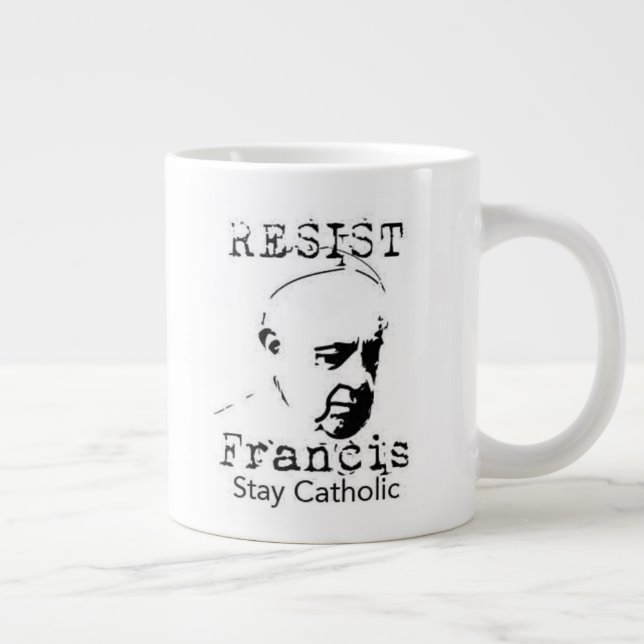 Pope Coffee Mug. Resist Frances Stay Catholic Mug (Right)