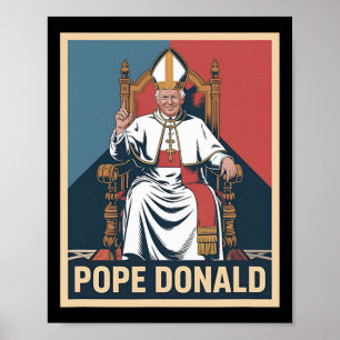 Pope Donald Pope Trump Pope Donald Trump Political Poster