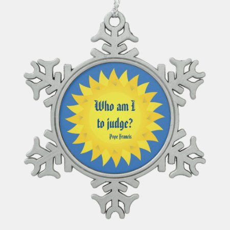 Pope Francis Quotation Pewter Snowflake Ornament