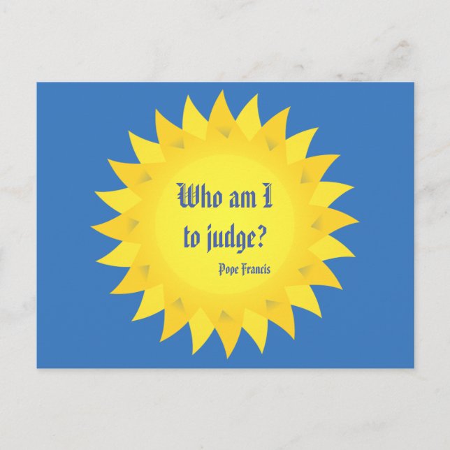 Pope Francis Quotation,Who am I to judge? Postcard (Front)