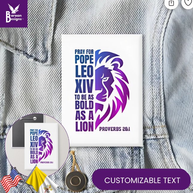 POPE LEO XIV Pray Bold Lion Christian Catholic Button (Celebrate the new pope with this customizable PRAY FOR POPE LEO XIV button.  Great favor gift.)