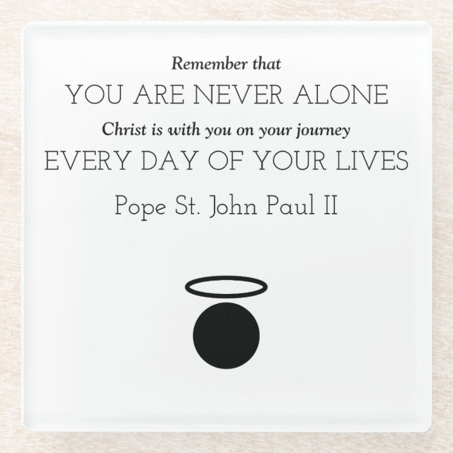 Pope St. John Paul II Quote Glass Coaster (Front)