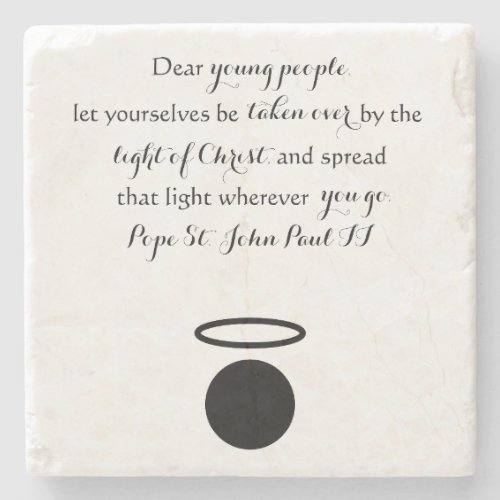 Pope St John Paul II Quote Stone Coaster