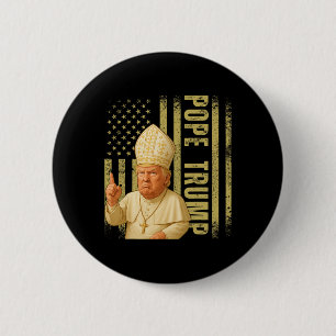 Pope Trump 2025 Trump Pope Donald Trump Political Button