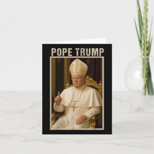 Pope Trump ,funny Catholic Trump Tee Card