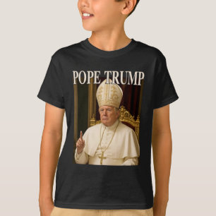 Pope Trump Funny President Trump Declares Himself T-Shirt