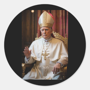 Pope Trump Funny President Trump Wants To Be The N Classic Round Sticker