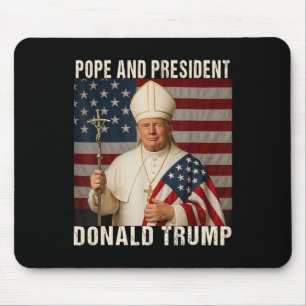 Pope Trump Funny President Trump Wants To Be The N Mouse Pad