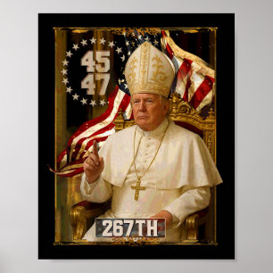 Pope Trump Funny President Trump Wants To Be The N Poster