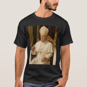 Pope Trump Funny President Trump Wants To Be The N T-Shirt
