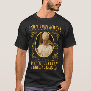 Pope Trump Pope Don John I Funny Political Satire T-Shirt