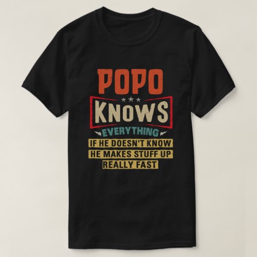 Popo Knows Everything Funny Grandpa Gift T_Shirt