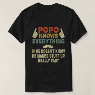 Popo Knows Everything Funny Grandpa Gift T-Shirt