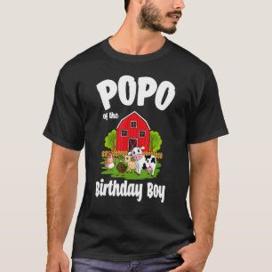Popo Of The Birthday Boy Farm Animal Bday Party Ce T-Shirt