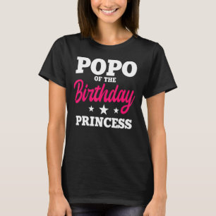 Popo Of The Birthday Princess Party Bday Celebrati T-Shirt