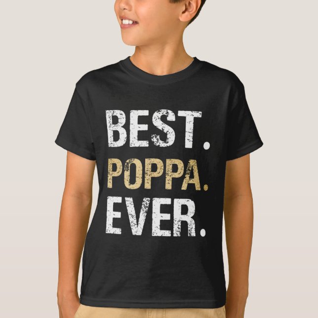 Poppa Gift From Granddaughter Grandson Best Poppa  T-Shirt (Front)