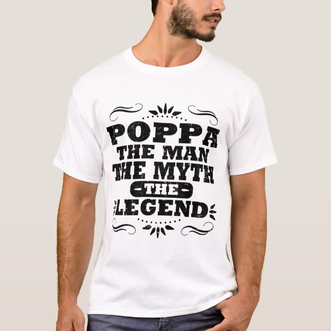 POPPA GRANDPA THE MAN THE MYTH THE LEGEND T-Shirt (Front)