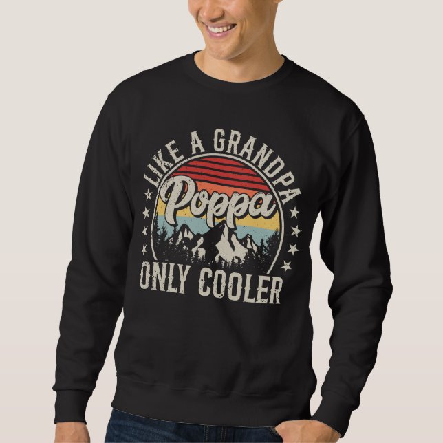 Poppa Like a Grandpa Only Cooler Retro Men Sweatshirt (Front)