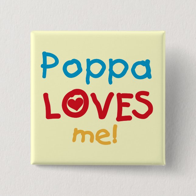 Poppa Loves Me T-shirts and Gifts Button (Front)
