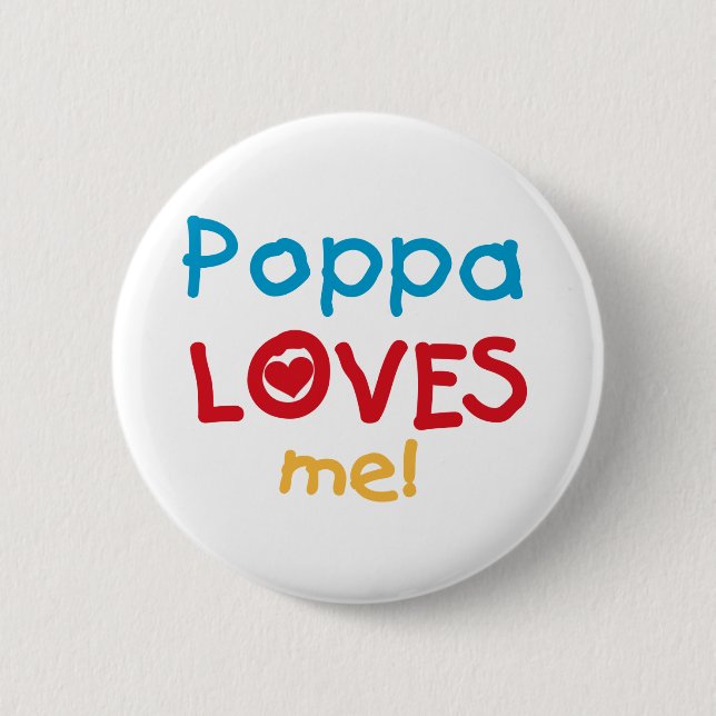 Poppa Loves Me T-shirts and Gifts Button (Front)