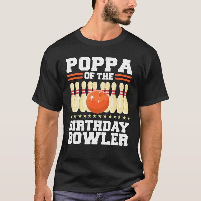 Poppa Of The Birthday Bowler Bday Bowling Party Ce T-Shirt (Front)
