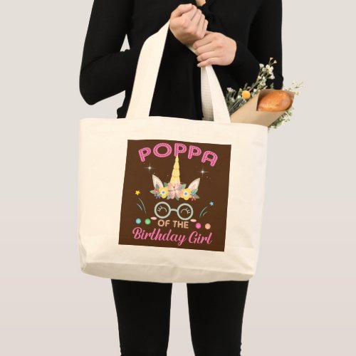 Poppa Of The Birthday Girl Flower Unicorn Mothers Large Tote Bag