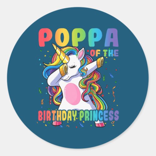 Poppa of the Birthday Princess Dabbing Unicorn Classic Round Sticker