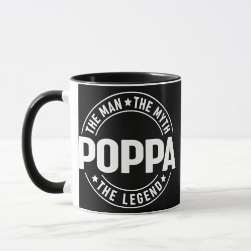 Poppa The Man The Myth The Legend Fathers Day  Mug
