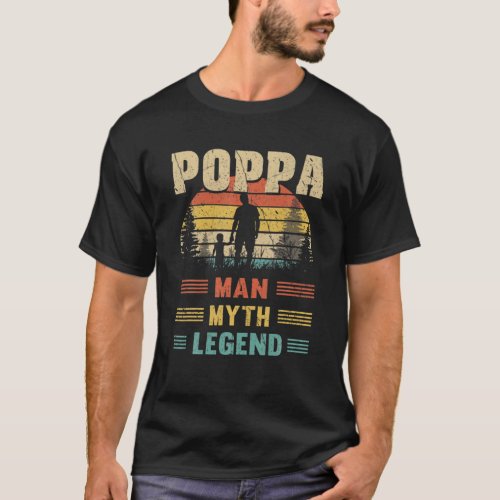 Poppa The Man The Myth The Legend Papa Dad Grandpa T_Shirt