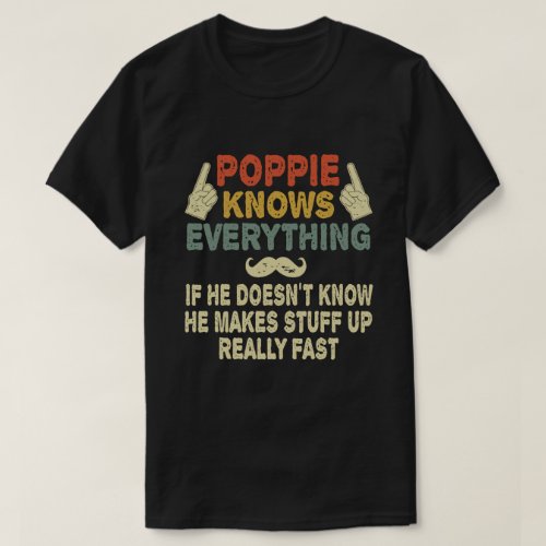 Poppie Knows Everything Funny Grandpa Gift T_Shirt