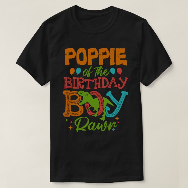POPPIE Of The Birthday Boy Rawr Dinosaur T-Shirt (Design Front)