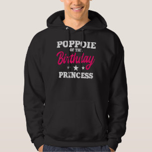 Poppie Of The Birthday Princess Party Bday Celebra Hoodie