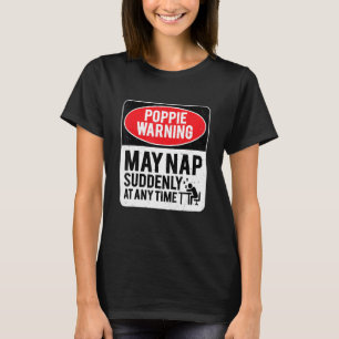 Poppie Warning May Nap Suddenly At Any Time, Sarca T-Shirt