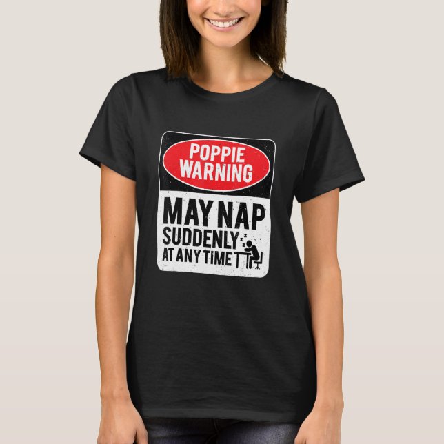 Poppie Warning May Nap Suddenly At Any Time, Sarca T-Shirt (Front)