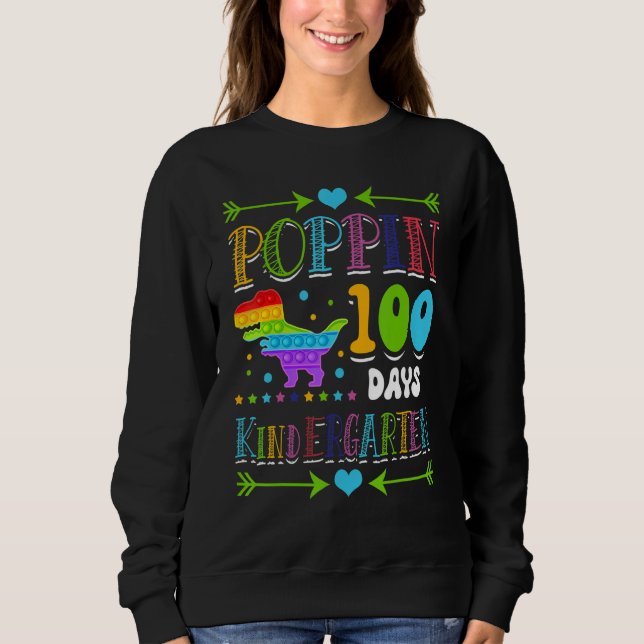 Poppin 100 Days Kindergarten School Dinosaur Schoo Sweatshirt (Front)