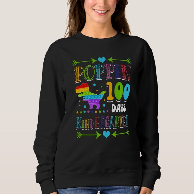 Poppin 100 Days Kindergarten School Dinosaur Schoo Sweatshirt (Front)