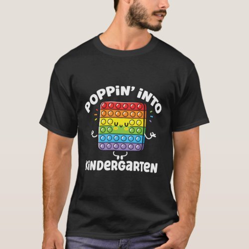Poppin_39_ Into Kindergarten Sensory Fidget Toy T T_Shirt