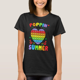Poppin Into Summer Pop It Last Day Of School Summe T-Shirt
