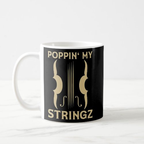 Poppin My Stringz Violin Player Musical Music  Vi Coffee Mug
