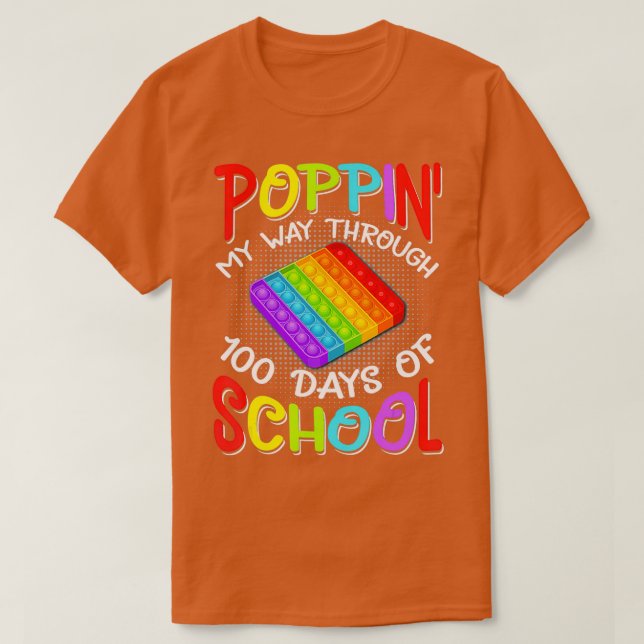 Poppin My Way Through 100 Days Funny 100th Day Of  T-Shirt (Design Front)