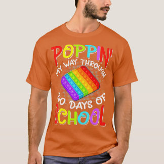 Poppin My Way Through 100 Days Funny 100th Day Of T-Shirt