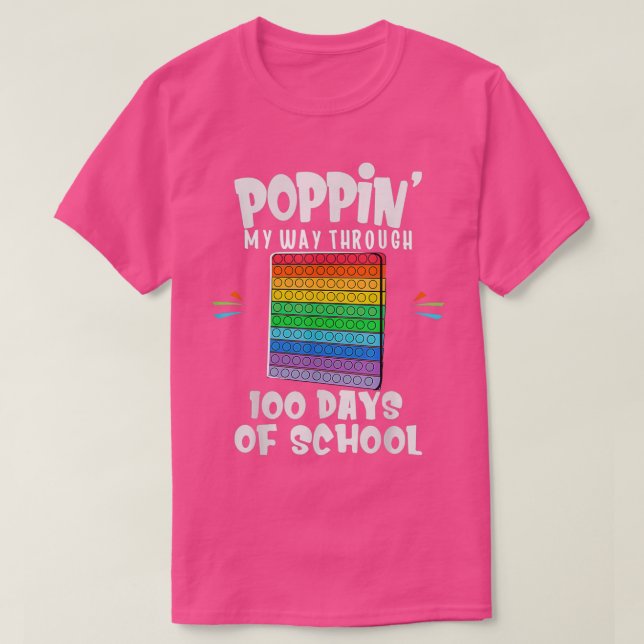 Poppin My Way Through 100 Days Funny 100th Day Of  T-Shirt (Design Front)