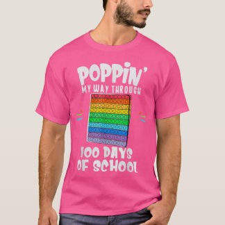 Poppin My Way Through 100 Days Funny 100th Day Of T-Shirt