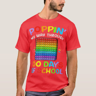 Poppin My Way Through 100 Days Funny 100th Day Of  T-Shirt