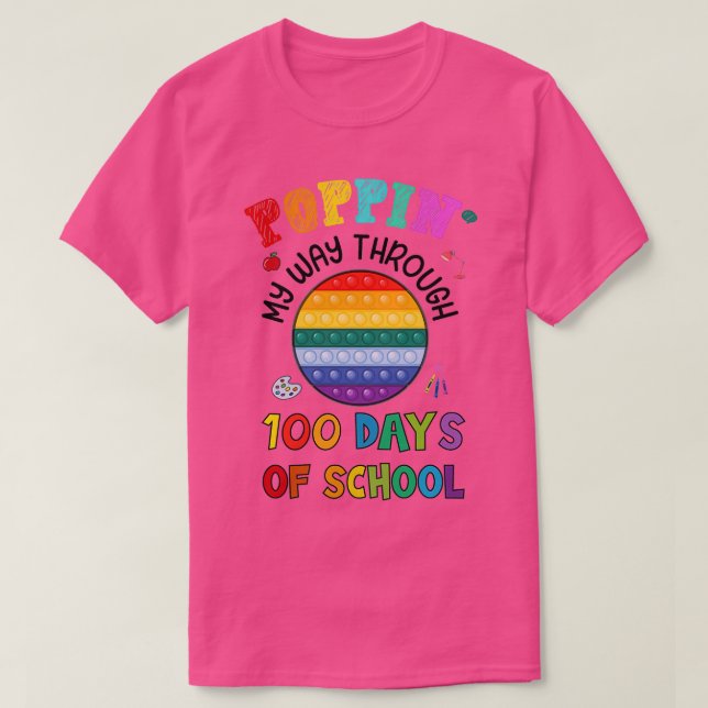 Poppin My Way Through 100 Days Funny 100th Day Of  T-Shirt (Design Front)