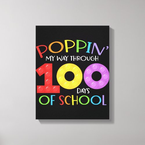 Poppin my way through 100 days of school canvas print