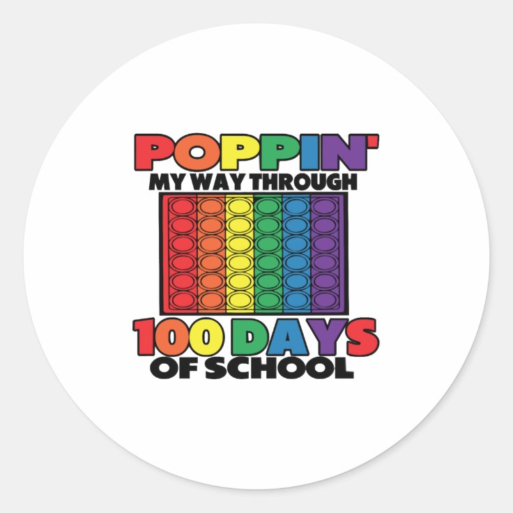 poppin my way through 100 days of school classic round sticker Zazzle