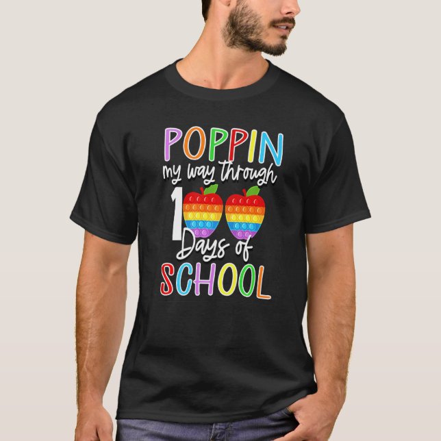 Poppin My Way Through 100 Days Of School Fidget To T-Shirt (Front)